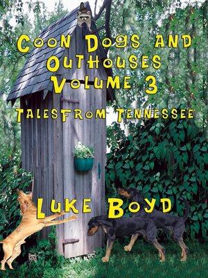 cover image of Coon Dogs and Outhouses Volume 3 Tales from Tennessee